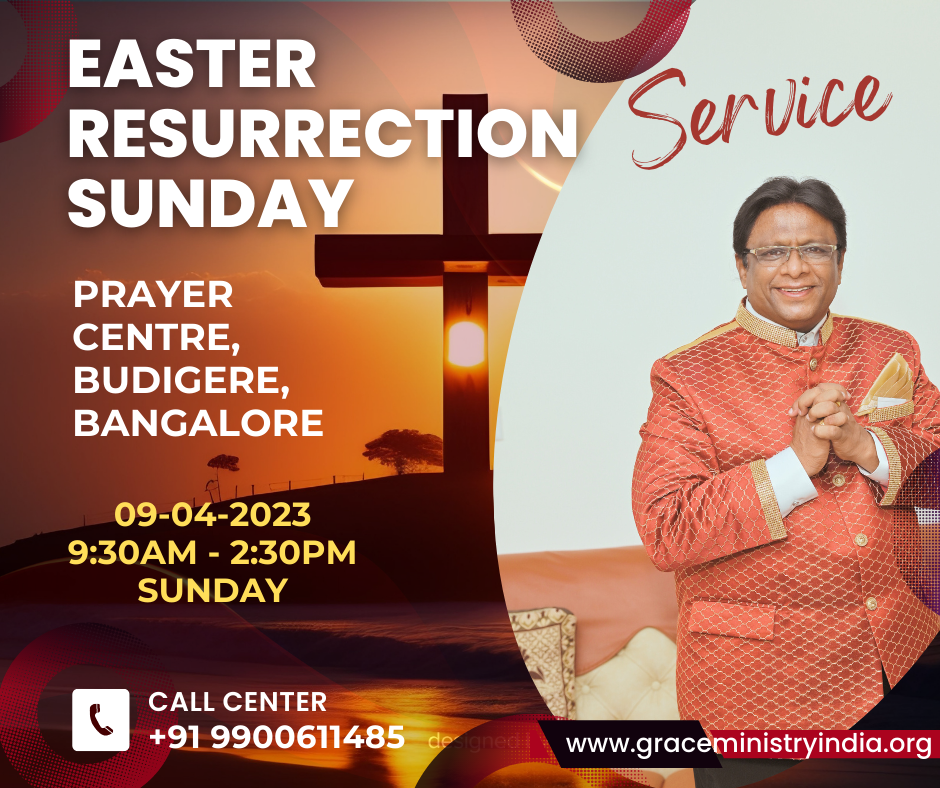 Join the Grace Ministry Easter Prayer service 2023 at Prayer Centre, Budigere, Bangalore on 9th April from 9:30Am to 2:30Pm. Come to listen to the powerful sermon about the resurrection of Jesus by Bro Andrew Richard